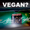 Ist After Eight eigentlich vegan?